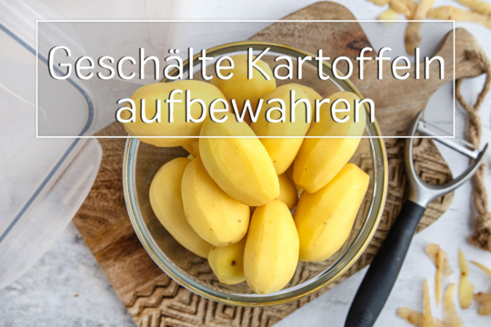 Titelbild Geschälte Kartoffeln aufbewahren